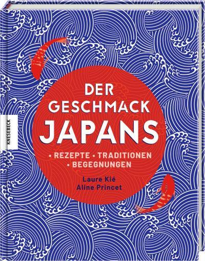 DER GESCHMACK JAPANS - REZEPTE - TRADITIONEN - BEGEGNUNGEN - J-Store Online