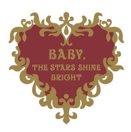 Baby, the stars shine bright