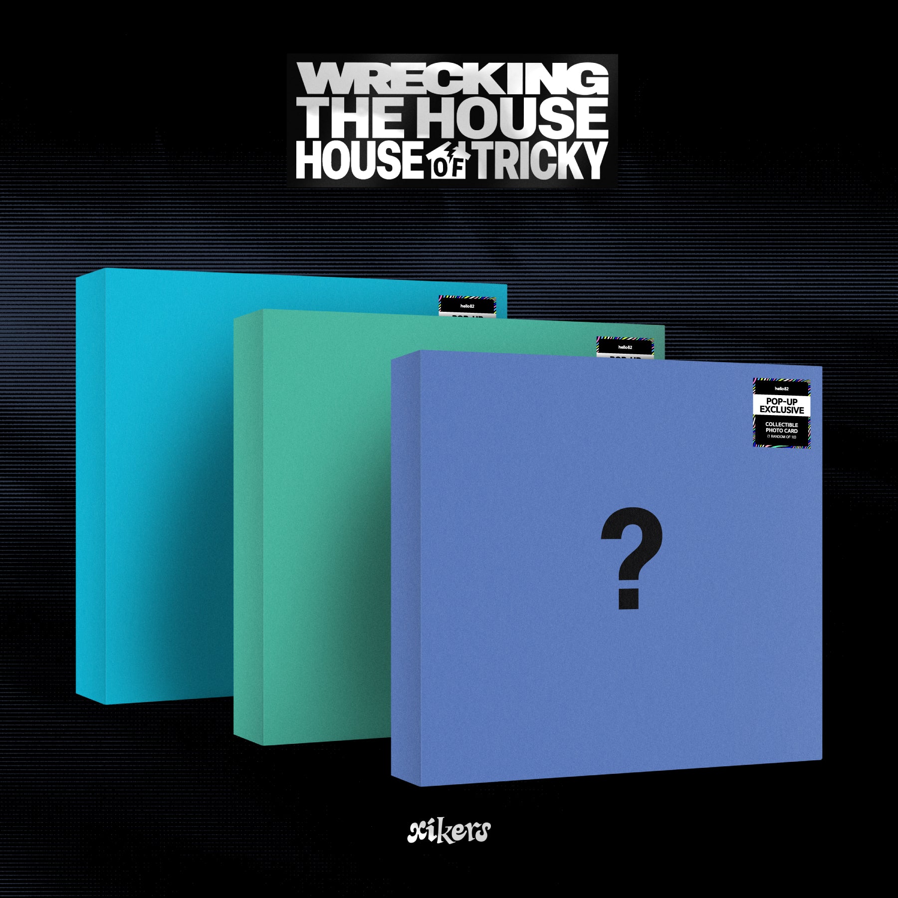 j-store-online-xikers-house-of-tricky-finale-wrecking-the-house-6th-mini-album-hello82-pop-up-exlusive
