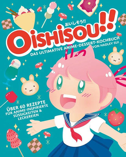 Oishisou!! Das Anime Dessert - Kochbuch - J-Store Online