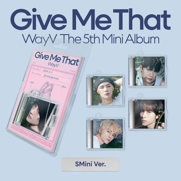 WAYV - GIVE ME THAT (5TH MINI ALBUM) SMINI VER. (DIGITAL) - J-Store Online